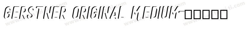 Gerstner Original Medium字体转换